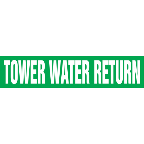 "Tower Water Return" Pipe Markers, Self-Adhesive, 2-1/2" H x 12" W, White on Green Seagulf Marine Industries Inc.