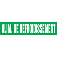 "Alim. de Refroidissement" Pipe Marker, Self-Adhesive, 4" H x 24" W, White on Green Seagulf Marine Industries Inc.