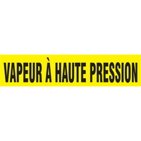 "Vapeur &agrave; Haute Pression" Pipe Markers, Self-Adhesive, 4" H x 24" W, Black on Yellow Seagulf Marine Industries Inc.