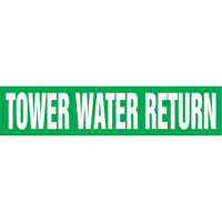 "Tower Water Return" Pipe Markers, Self-Adhesive, 4" H x 24" W, White on Green Seagulf Marine Industries Inc.
